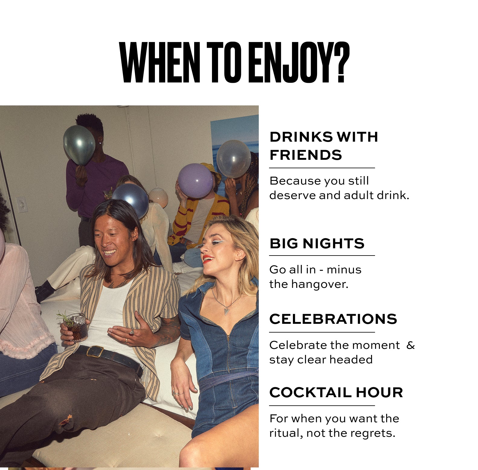 People celebrating with balloons and text about when to enjoy drinks with friends, big nights, celebrations, and cocktail hour.
